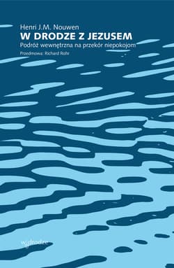W drodze z Jezusem. Podróż wewnętrzna na przekór niepokojom - ebook - Henri J.M. Nouwen