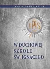 W duchowej szkole św. Ignacego - o. Tomasz Oleniacz SJ