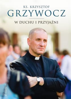 W duchu i przyjaźni - Grzywocz Krzysztof