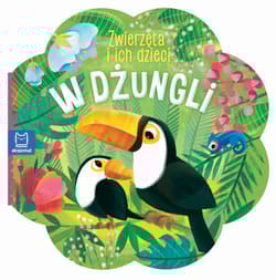 W dżungli. Zwierzęta i ich dzieci - Opracowanie Zbiorowe