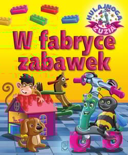 W fabryce zabawek. Hulajnoga Zuzia - Górska Karolina