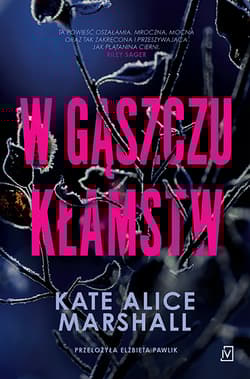 W gąszczu kłamstw - Kate Alice Marshall