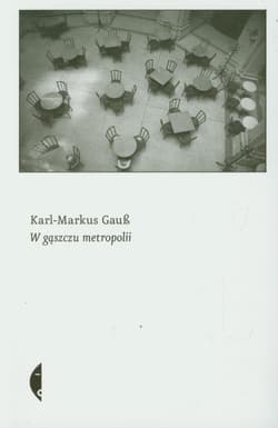 W gąszczu metropolii - Karl-Markus Gauss