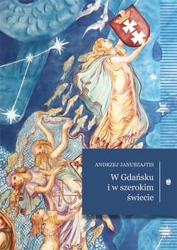 W Gdańsku i w szerokim świecie - Andrzej Januszajtis