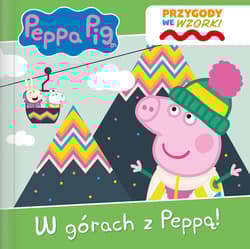 W górach z Peppą. Świnka Peppa. Przygody we wzorki - Opracowanie Zbiorowe