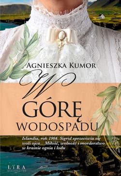 W górę wodospadu - Agnieszka Kumor