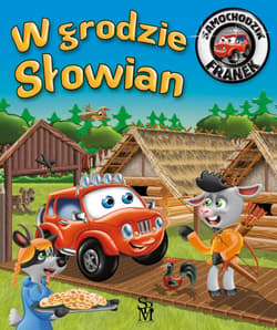 W grodzie Słowian. Samochodzik Franek - Górska Karolina, Wojciech Górski