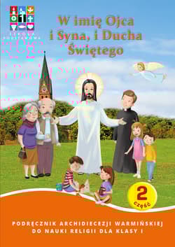 Galeria - zdjęcie nr. 3 - W imię Ojca i Syna i Ducha Świętego. Katechizm dla szkoły podstawowej. Część 1