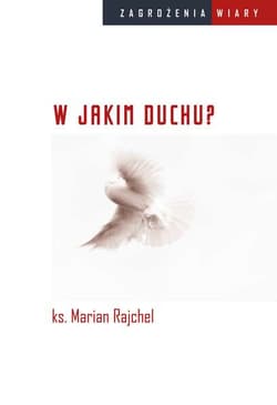 W jakim duchu? - Marian Rajchel
