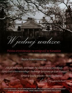 W jednej walizce + CD Polska arystokracja na emigracji w Kanadzie - Beata Gołembiowska