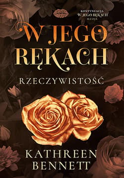 W jego rękach. Rzeczywistość - Kathreen Bennett