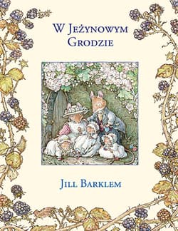 W Jeżynowym Grodzie - Jill Barklem