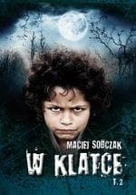 W klatce Tom 2 - Maciej Sobczak
