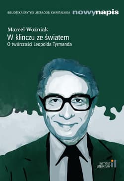 W klinczu ze światem O twórczości Leopolda Tyrmanda - Marcel Woźniak