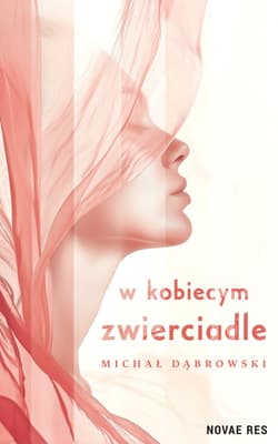 W kobiecym zwierciadle - Michał Dąbrowski