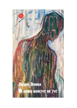 W końcu nauczyć się żyć - Derrida Jacques