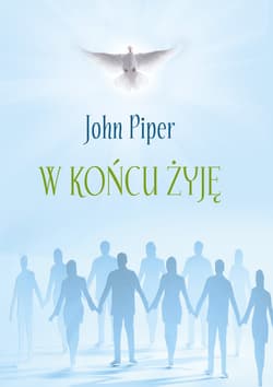 W końcu żyję - John Piper