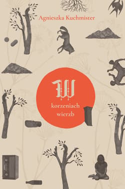 W korzeniach wierzb - ebook - Agnieszka Kuchmmister