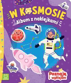 W kosmosie. Album z naklejkami. Poznaję i wyklejam - Opracowanie Zbiorowe