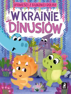 W krainie dinusiów. Opowieści z bajkowej doliny - Anna  Paszkiewicz