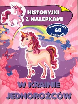 W krainie jednorożców Historyjki z nalepkami - Anna Wiśniewska