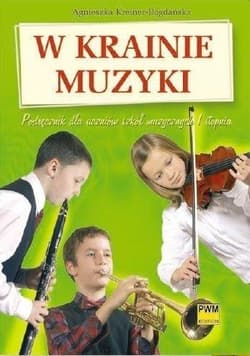 W krainie muzyki. Podr. dla szkół muzycznych PWM - Kreiner-Bogdańska Agnieszka