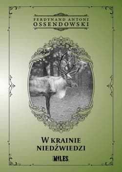W krainie niedźwiedzi - Antoni Ferdynand Ossendowski