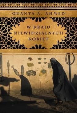W kraju niewidzialnych kobiet - A. Ahmed Quanta