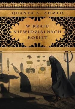 W kraju niewidzialnych kobiet - A. Ahmed Quanta