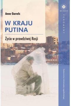 W kraju Putina Życie we prawdziwej Rosji