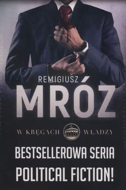 W Kręgach Władzy: Wotum nieufności, Większość bezwzględna, Władza absolutna Pakiet - Remigiusz Mróz