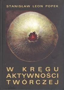W kręgu aktywności twórczej - Popek Stanisław Leon