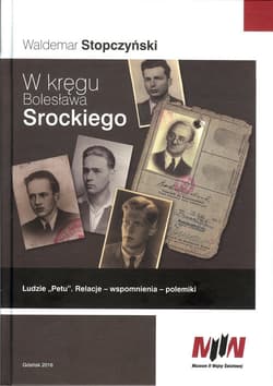 W kręgu Bolesława Srockiego Ludzie „Petu”. Relacje – Wspomnienia – Polemiki