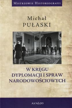 W kręgu dyplomacji i spraw narodowościowych