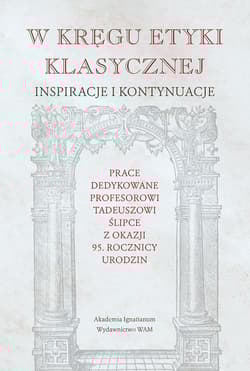 W kręgu etyki klasycznej. Inspiracje i kontynuacje