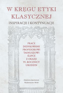 W kręgu etyki klasycznej. Inspiracje i kontynuacje