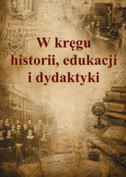 W kręgu historii, edukacji i dydaktyki - red. Małgorzata Szymczak