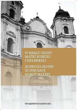 W kręgu ikony Matki Boskiej Chełmskiej
