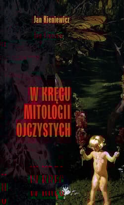 W kręgu mitologii ojczystych - Jan Kieniewicz