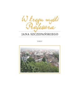 W kręgu myśli Profesora Jana Szczepańskiego