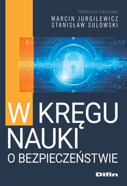 W kręgu nauki o bezpieczeństwie - Sulowski Stanisław redakcja naukowa