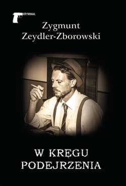 W kręgu podejrzenia - Zeydler Zborowski Zygmunt