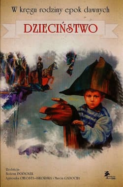 W kręgu rodziny epok dawnych Dzieciństwo