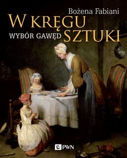 W kręgu sztuki Wybór gawęd - Bożena Fabiani