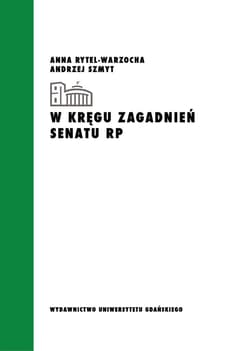 W kręgu zagadnień Senatu RP - Rytel-Warzocha Anna, Andrzej Szmyt