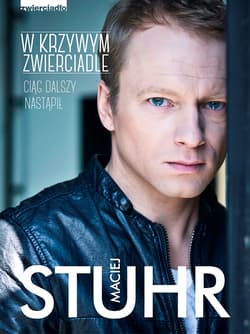 W krzywym zwierciadle Ciąg dalszy nastąpi - Maciej Stuhr