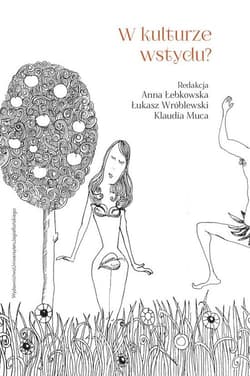 W kulturze wstydu? Wstyd i jego reprezentacje w tekstach kultury