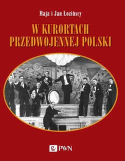 W kurortach przedwojennej Polski - Maja Łozińska, Jan Łoziński