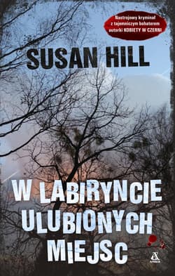W labiryncie ulubionych miejsc - Susan Hill