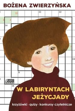 W labiryntach Jeżycjady. Krzyżówki, quizy, konkursy czytelnicze - Bożena Zwierzyńska